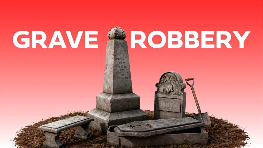 Grave Robbery [OPEN SOURCE]