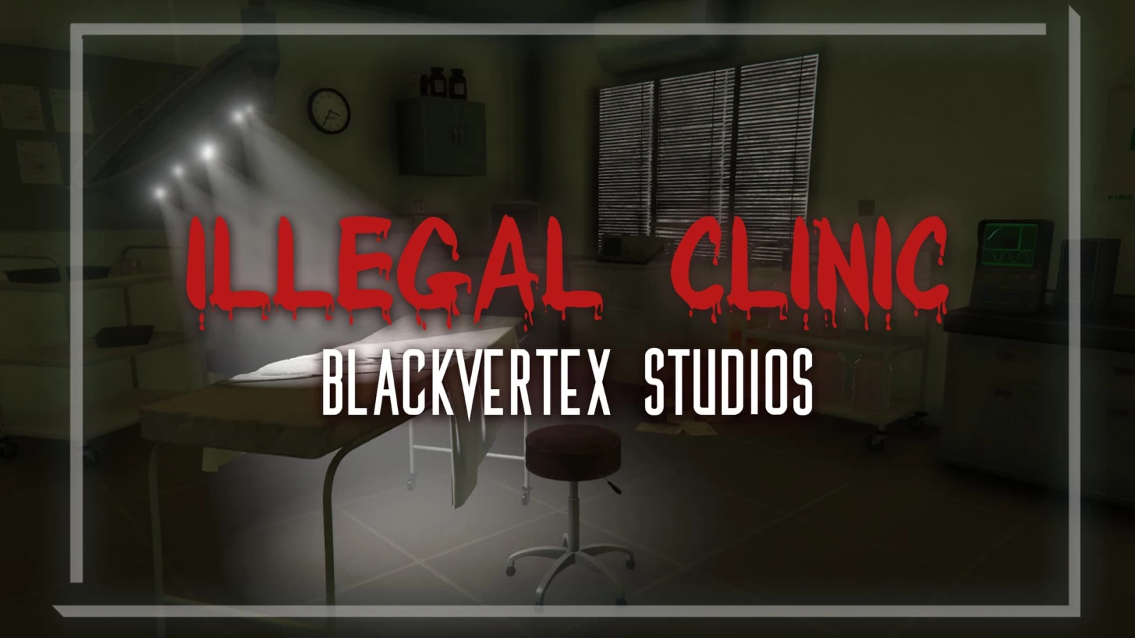 Illegal Clinic-BlackVertex Studios