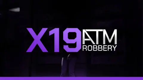 X19 ATM Robbery | Advanced ATM Robbery