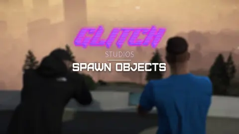 Glitch Spawn Objects
