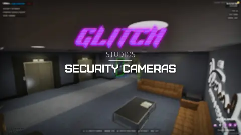 Glitch Security Cameras