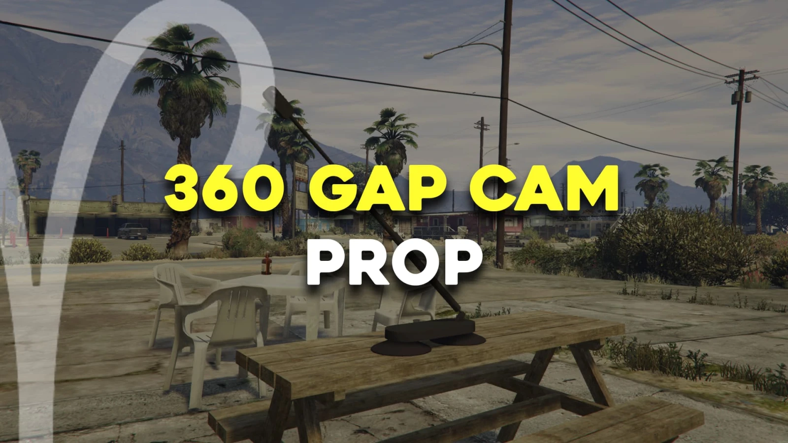 [PROP] 360 Gap Cam